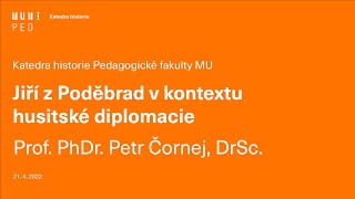 prof PhDr Petr Čornej DrSc  Jiří z Poděbrad v kontextu husitské diplomacie [upl. by Marguerita]