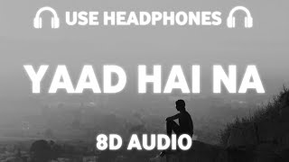 Yaad Hai Na 8D AUDIO Arijit Singh  Raaz Reboot  Emraan Hashmi  Kriti Kharbanda [upl. by Hgielanna]