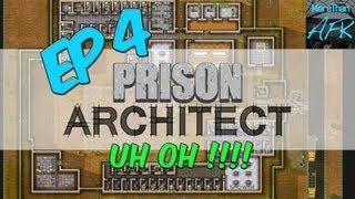 Prison Architect Ep 4 Uh Oh ALPHA 9 [upl. by Aniluj]