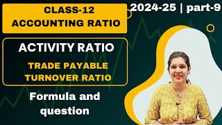 trade payable turnover ratio  activity ratio  Accounting ratio class 12 [upl. by Eirrehs]