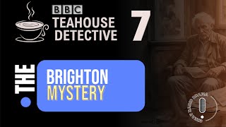 The Brighton Mystery Teahouse Detective  bbC Radio Drama [upl. by Gilchrist]