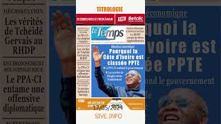 TITROLOGIE DE LACTUALITÉ IVOIRIENNE DU  17052024 [upl. by Marcella]