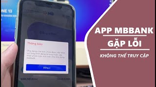 Hàng loạt người dùng App MBBank gặp lỗi không thể truy cập [upl. by Ellebasi]