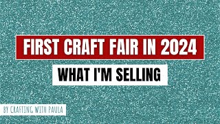 Craft fair 2024 What Ive made [upl. by Tore]