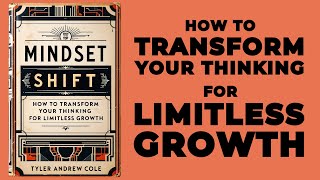 Mindset Shift How To Transform Your Thinking For Limitless Growth Audiobook [upl. by Idoux]