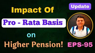 Impact of ProRata Basis on Higher Pension  EPS95  EPFO  New Pension Formula  Value Addition [upl. by Dorca207]