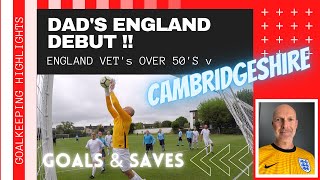 DADs ENGLAND Veterans Over 50s DEBUT v Cambridgeshire  4 Goals amp a few Saves on a perfect pitch [upl. by Nylodam]