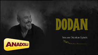 Dodan  Yürüyorum Dikenlerin Üstünde I Single © 2024 Anadolu Müzik [upl. by Arikihs]