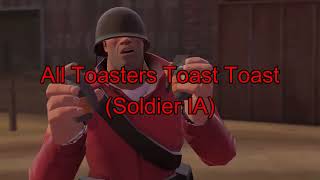 All Toasters Toast Toast Soldier IA TF2 [upl. by Fabe]