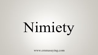 How To Say Nimiety [upl. by Wolfort]