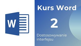 Kurs Word 02  Dostosowywanie interfejsu KARTYGRUPYNARZĘDZIA [upl. by Ameh]