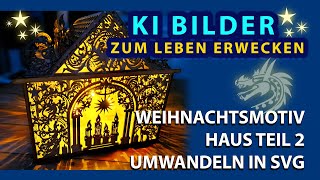 Weihnachtshaus  Teil 2  Umwandeln von KI Bildern  kostenloser Schnittmuster Datei [upl. by Lenahc]