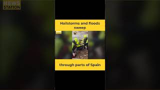 Hailstorms and floods sweep through parts of Spain [upl. by Akimal]