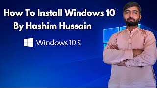 How To Install Windows 10 By Hashim Hussain [upl. by Eliades]