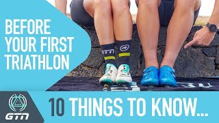 10 Things You Need To Know Before Your First Triathlon [upl. by Anny]