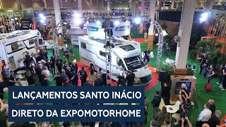 MOTORHOMES LANÇAMENTOS AO VIVO  NOVO MODELO SANTO INÁCIO  EXPOMOTORHOME 2024 [upl. by Akcinat686]