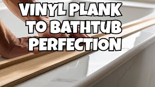 How to Beautifully Finish Vinyl Plank near a Bathtub [upl. by Smeaj]