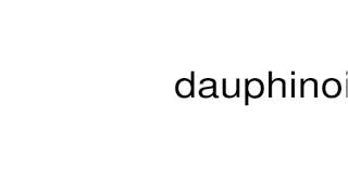 How to pronounce dauphinoise [upl. by Oicapot]