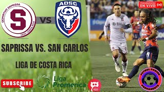 SAPRISSA vs SAN CARLOS EN VIVO ⚽ COSTA RICA  Apertura  semifinal  vuelta [upl. by Nedah]