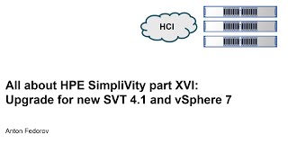 All about HPE Simplivity Part 16 Simplivity Upgrade for new 41 and vSphere 7 REUPLOADED [upl. by Notlem173]