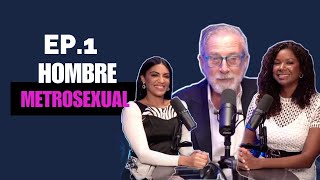 EP1 El Hombre Metrosexual [upl. by Humfrid]