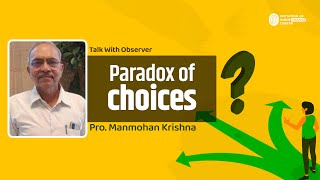 Paradox of choices  Talk With Observer  IOIC [upl. by Sirrah]