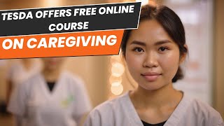 TESDA Offers Free Online Course on Caregiving for Elderly  FREE TESDA ONLINE COURSES 2024 [upl. by Noirda]