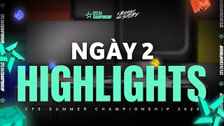 HIGHLIGHTS CFS SUMMER CHAMPIONSHIP 2024 NGÀY 2608 [upl. by Nawotna]