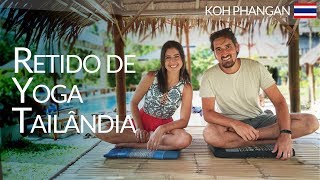 YOGA E MEDITAÇÃO NA TAILÂNDIA ⎮ Wonderland Healing Center ⎮ KOH PHANGAN ⎮ T2・EP3 [upl. by Odravde498]