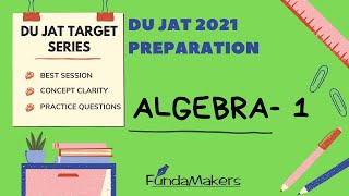 Algebra 1  FundaMakers IPM amp DU JAT Preparation [upl. by Eisle]