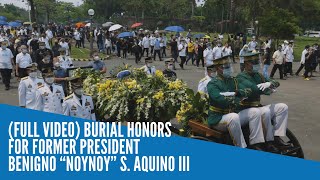 FULL VIDEO Burial honors for former president Benigno “Noynoy” S Aquino III [upl. by Alyahsat287]