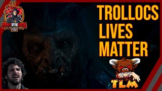 Trollocs Lives Matter Commercial SPECIAL NEW ENDING The Wheel of Time [upl. by Anrol]