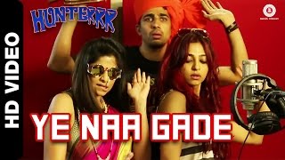 Ye Naa Gade Official Video  Hunterrr  Gulshan Devaiah Radhika Apte amp Sai Tamhankar [upl. by Itram]