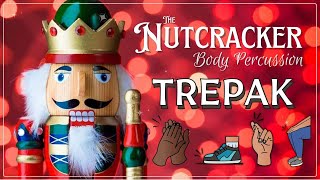 TREPAK the Nutcracker  Christmas Body Percussion  Play along Christmas Brain Break [upl. by Unam467]