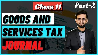 Journal Entries of Goods and Services Tax  Journal of GST  Chapter 12 Class 11  Term1 class 11 [upl. by Akimit147]