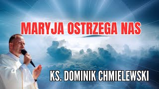 Ks Dominik Chmielewski Maryja ostrzega nas [upl. by Derr]