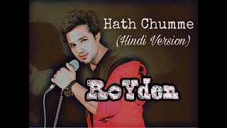 Hath Chumme  Hindi Version  Cover  RoYden  Amy Virk  B Praak  Jaani [upl. by Ahsekat]