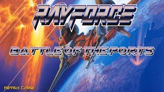 Battle of the Ports  RayForce レイフォース Show 173  60fps [upl. by Ettenaj64]