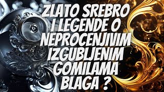 Zlato Srebro i legende od 5 izgubljenih Blaga [upl. by Nylia]