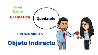 ✅OBJETO INDIRECTO en Español✅ Nivel Básico Pronombres Objeto Indirecto 💯Aprender español💯 [upl. by Llenna]