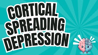 Understanding Cortical Spreading Depression in Migraine [upl. by Ecnadnac]