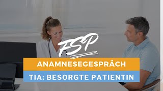 FSP Teil I  Anamnesegespräch TIA  Anspruchsvolle Gespräche ängstliche Patienten [upl. by Marv]