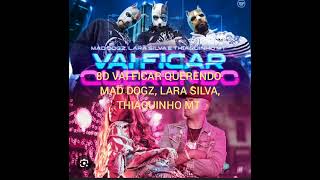 8D  VAI FICAR QUERENDO  MAD DOGZ LARA SILVA THIAGUINHO MT [upl. by Milano271]