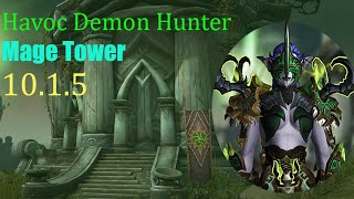 Demon Hunter Havoc  Mage Tower  Guide  Dragonflight Season 2 1015 [upl. by Ynohtnaeoj]