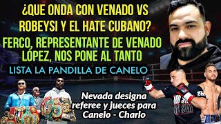 Ferco nos habla sobre Venado  Robeysi Entrevista CaneloCharlo tiene jurado y referee [upl. by Nerraf]