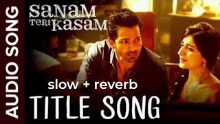 Sanam Teri Kasam Title Song  Harshvardhan Mawra Himesh Reshammiya Ankit Tiwari ItzBongRolex [upl. by Aleicarg413]