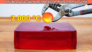 Thử Bỏ Quả Cầu Sắt Nóng 7000 Độ Lên Miếng Thạch Và Cái kết  Review Giải Trí Đời sống [upl. by Doolittle]