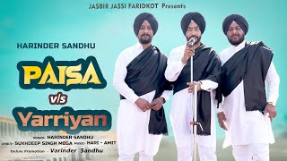 Paisa Vs Yaariyan  Harinder Sandhu  Jasbir Jassi  Latest Punjabi Songs 2024 [upl. by Gnourt]