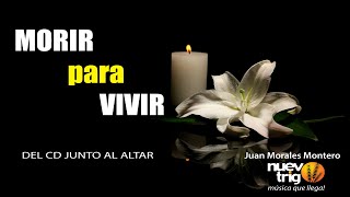 Canción para Difuntos  MORIR PARA VIVIR Juan Morales Montero  NuevoTrigo [upl. by Flavian241]