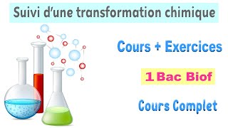 1BAC BIOF  Cours  Suivi dune transformation chimique [upl. by Iz]